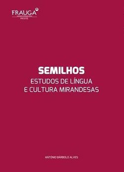 Semilhos, novo livro sobre a língua e a cultura mirandesas