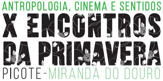 X Encontros da Primavera - Antropologia, Cinema e Sentidos em Picote, Miranda do Douro